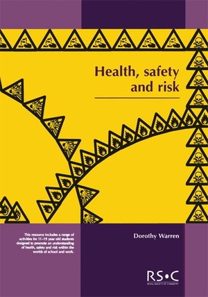 Warren, Dorothy. Health, Safety and Risk - Looking After Each Other at School and in the World of Work. RSC Publishing, 2001.
