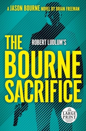 Freeman, Brian. Robert Ludlum's The Bourne Sacrifice. Diversified Publishing, 2022.