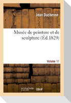 Musée de peinture et de sculpture. Volume 11