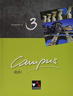 Zitzl, Christian / Heydenreich, Reynhard et al. Campus B 3 neu Lehrwerk Bayern. Buchner, C.C. Verlag, 2019.