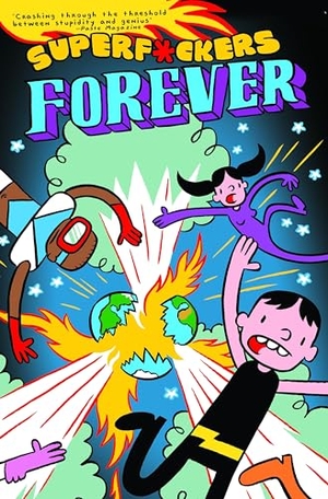Kochalka, James. Superf*ckers Forever (Superf*ckers 2). IDW Publishing, 2017.