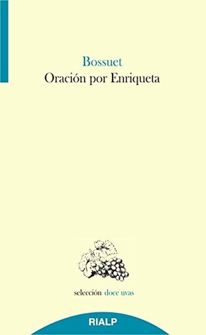 Gómez Pérez, Rafael / Bossuet, Jacques-Bénigne et al. Oración por Enriqueta. Ediciones Rialp, S.A., 2015.