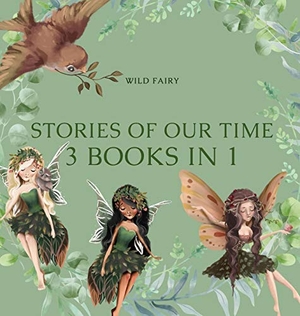 Fairy, Wild. Stories Of Our Time - 3 Books In 1. Swan Charm Publishing, 2021.