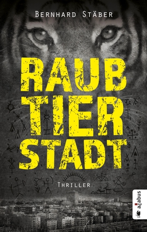 Stäber, Bernhard. Raubtierstadt. Acabus Verlag, 2019.