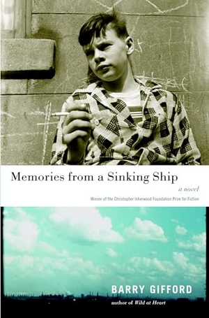 Gifford, Barry. Memories from a Sinking Ship. Seven Stories Press, 2009.