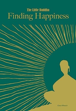 Mikosch, Claus. Little Buddha, The: Finding Happiness. GMC Publications, 2019.