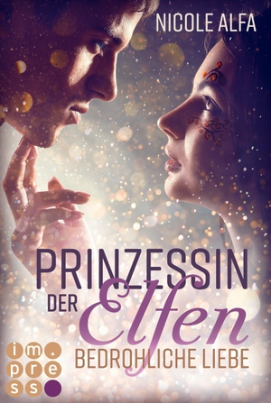 Alfa, Nicole. Prinzessin der Elfen 1: Bedrohliche Liebe - Bestseller Fantasy-Liebesroman in fünf Bänden. Carlsen Verlag GmbH, 2018.