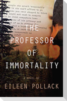The Professor of Immortality A Novel