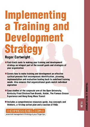 Cartwright, Roger. Implementing a Training and Development Strategy - Training and Development 11.8. Wiley, 2003.