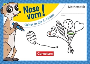 Nase vorn! - Mathematik 2. Schuljahr - Sicher in die 3. Klasse - Übungsheft. Cornelsen Verlag GmbH, 2020.