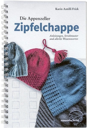 Antilli Frick, Karin. Die Appenzeller Zipfelchappe - Anleitungen, Strickmuster und allerlei Wissenswertes. Appenzeller Verlag, 2023.