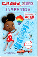 ADA Magnífica, Científica Investiga: ¡Todo Sobre Volar! / ADA Twist, Scientist: Exploring Flight!