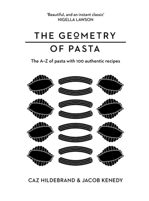Kenedy, Jacob / Caz Hildebrand. The Geometry of Pasta. Pan Macmillan, 2021.