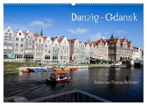 Schröer, Thomas. Danzig - Gdansk (Wandkalender 2024 DIN A2 quer), CALVENDO Monatskalender - Kleine Einblicke in die Stadt Danzig. Calvendo, 2023.