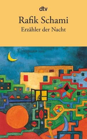 Schami, Rafik. Erzähler der Nacht. dtv Verlagsgesellschaft, 2001.