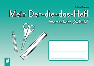 Doering, Sabine. Mein Der-die-das-Heft: Wortschatz "Schule". Verlag an der Ruhr GmbH, 2015.