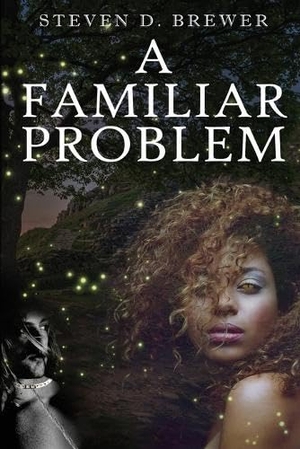 Brewer, Steven D.. A Familiar Problem. Water Dragon Publishing, 2025.
