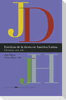 Estéticas de la tierra en América Latina : literatura, cine, arte