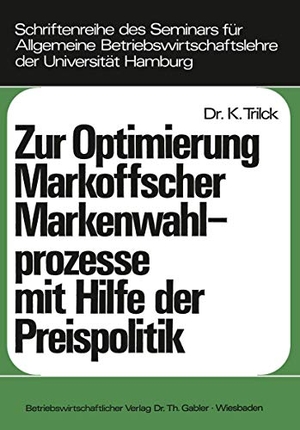 Trilck, Klaus. Zur Optimierung Markoffscher Markenwahlprozesse mit Hilfe der Preispolitik. Gabler Verlag, 1977.