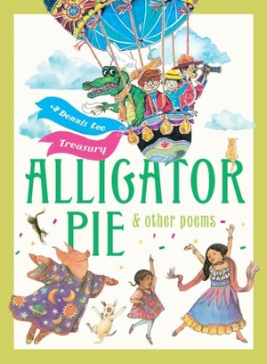 Lee, Dennis / Juan Wijngaard. Alligator Pie and Other Poems - A Dennis Lee Treasury. HarperCollins Canada, 2020.