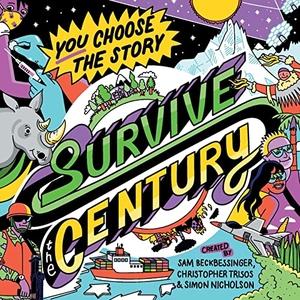 Beckbessinger, Sam / Trisos, Christopher et al. Survive the Century - a climate story of choice and consequences. Three Kids in a Trenchcoat Ltd, 2022.