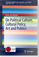 On Political Culture, Cultural Policy, Art and Politics