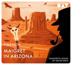 Simenon, Georges. Maigret in Arizona - 32. Fall. Ungekürzte Lesung mit Walter Kreye. Audio Verlag Der GmbH, 2021.