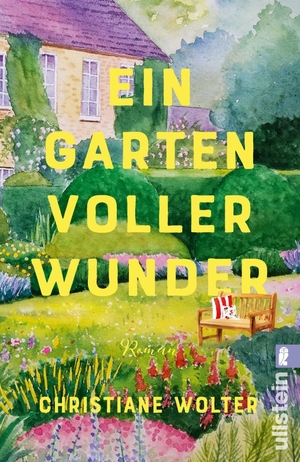 Wolter, Christiane. Ein Garten voller Wunder - Roman | Ein inspirierender Roman über die heilende Kraft der Natur. Ullstein Taschenbuchvlg., 2026.