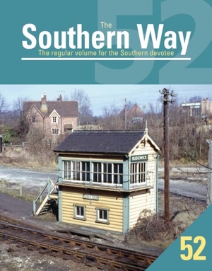 Robertson, Kevin. The Southern Way 52 - The Regular Volume for the Southern devotee. Crecy Publishing, 2020.