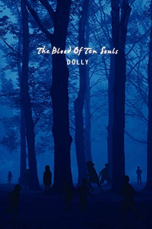 Dolly. The Blood of Ten Souls. AuthorHouse, 2009.