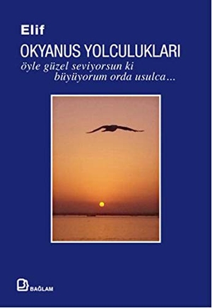Elif. Okyanus Yolculuklari. Baglam Yayincilik, 2023.