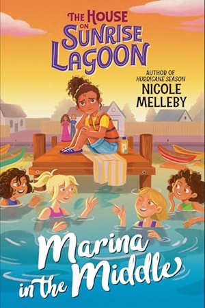 Melleby, Nicole. The House on Sunrise Lagoon: Marina in the Middle. Little, Brown Books for Young Readers, 2023.