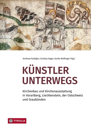 Rudigier, Andreas / Seger, Cordula et al. Künstler unterwegs - Kirchenbau und Kirchenausstattung in Vorarlberg, Liechtenstein, der Ostschweiz und Graubünden. Tyrolia Verlagsanstalt Gm, 2026.
