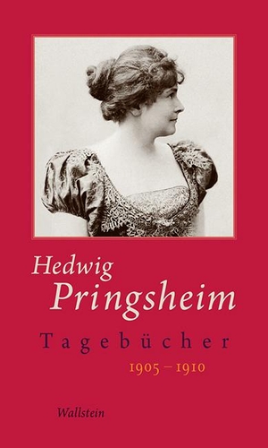 Pringsheim, Hedwig. Tagebücher 04 - 1905-1910. Wallstein Verlag GmbH, 2015.
