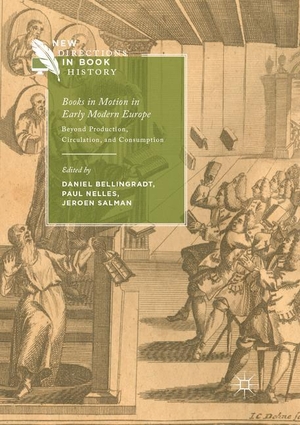 Bellingradt, Daniel / Jeroen Salman et al (Hrsg.). Books in Motion in Early Modern Europe - Beyond Production, Circulation and Consumption. Springer International Publishing, 2018.