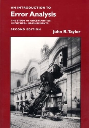 Taylor, John R.. Introduction to Error Analysis, second edition - The study of uncertainties in physical measurements. Scion Publishing Ltd - IPSUK, 1997.