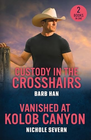Han, Barb / Nichole Severn. Custody In The Crosshairs / Vanished At Kolob Canyon - Custody in the Crosshairs (Wilde Country) / Vanished at Kolob Canyon (Red Rock Murders). HarperCollins Publishers, 2026.