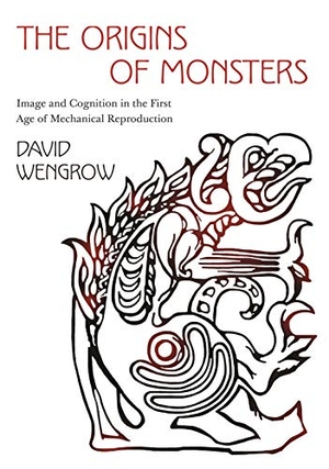 Wengrow, David. The Origins of Monsters - Image and Cognition in the First Age of Mechanical Reproduction. Princeton University Press, 2020.