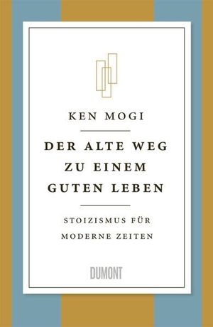 Mogi, Ken. Der alte Weg zu einem guten Leben - Stoizismus für moderne Zeiten. DuMont Buchverlag GmbH, 2026.