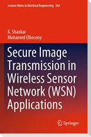 Secure Image Transmission in Wireless Sensor Network (WSN) Applications