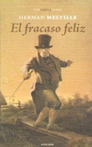 Melville, Herman. El fracaso feliz. HERMIDA EDITORES, 2019.