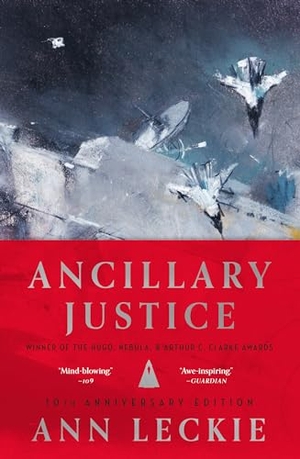 Leckie, Ann. Ancillary Justice (10th Anniversary Edition). Orbit, 2023.