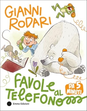 Rodari, Gianni. Favole al telefono da 5 minuti. Emme Edizioni, 2026.