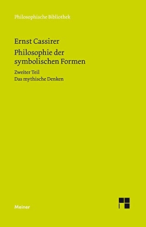 Cassirer, Ernst. Philosophie der symbolischen Formen - Zweiter Teil - Das mystische Denken. Meiner Felix Verlag GmbH, 2010.
