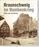 Braunschweig im Bombenkrieg