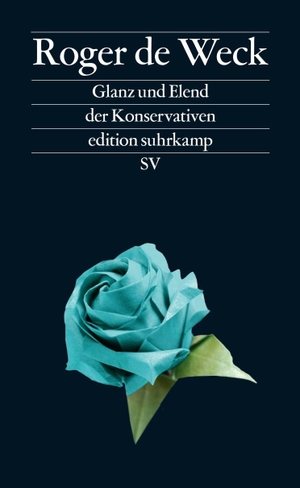 Weck, Roger de. Glanz und Elend der Konservativen. Suhrkamp Verlag, 2026.