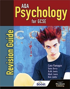 Flanagan, Cara / Berry, Dave et al. AQA Psychology for GCSE: Revision Guide. Illuminate Publishing, 2018.