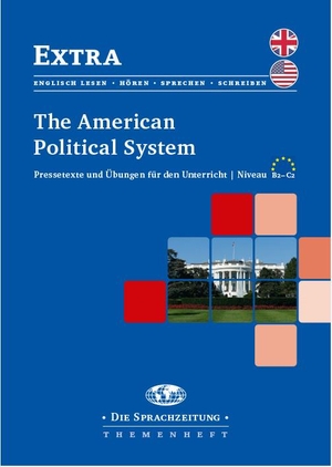 Kaplan, Rebecca. The American Political System - Pressetexte und Übungen für den Unterricht /Niveau B2-C2. Schuenemann C.E., 2020.