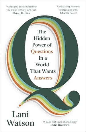 Watson, Lani. Q - The Hidden Power of Questions in a World That Wants Answers. Random House UK Ltd, 2026.