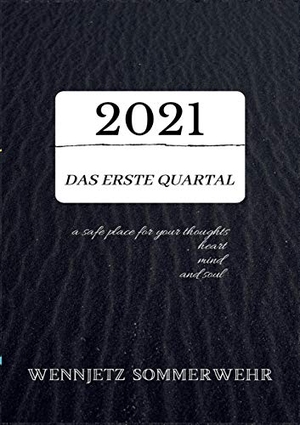 Sommerwehr, Wennjetz. 2021; das erste Quartal. Books on Demand, 2020.